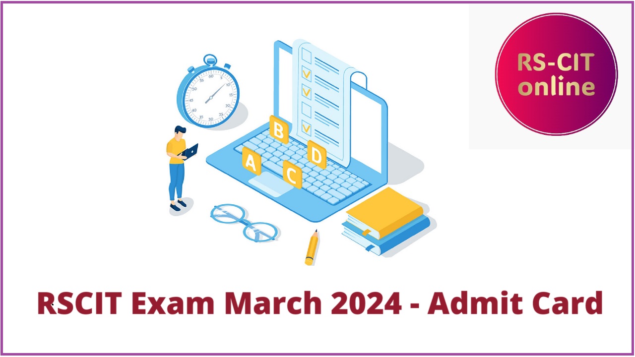 RSCIT Exam March 2024 – Admit Card | आरएससीआईटी परीक्षा मार्च 2024 – एडमिट कार्ड